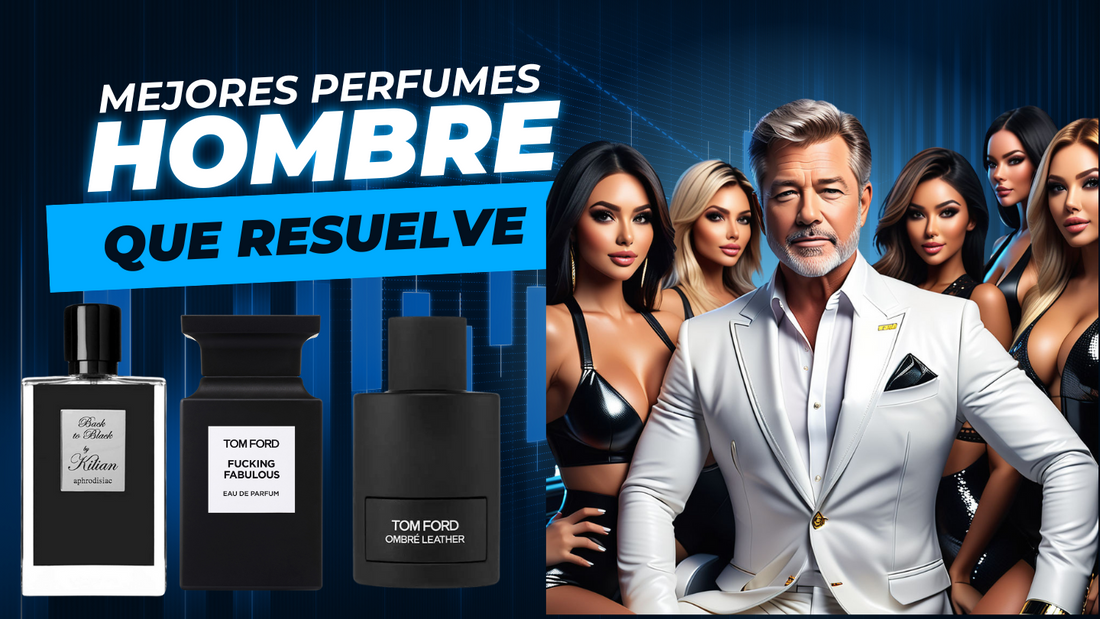 LOS 10 MEJORES PERFUMES PARA UN HOMBRE QUE RESUELVE